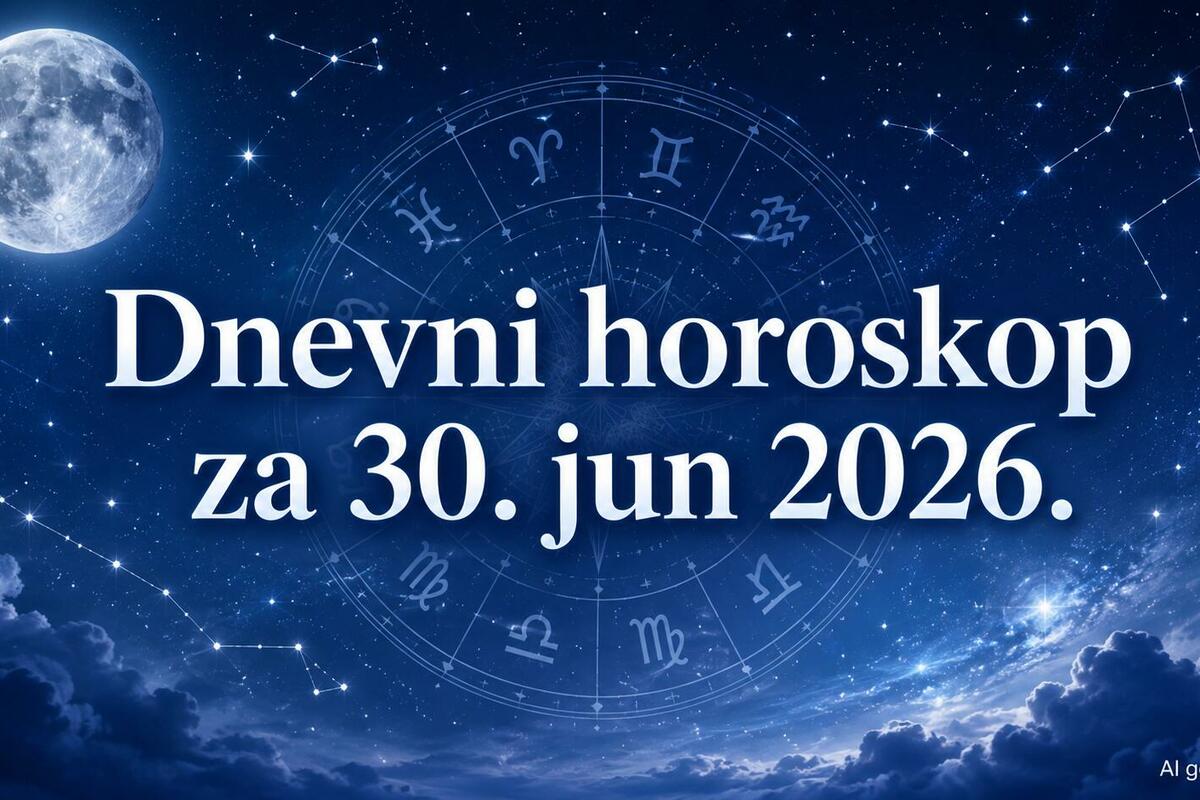 Fotografija uz vijest: Dnevni horoskop za utorak, 30. jun 2026.
